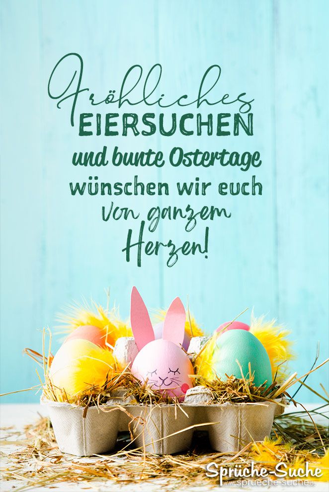 Fröhliches Eiersuchen und bunte Ostertage - Schöne Sprüche für Ostern